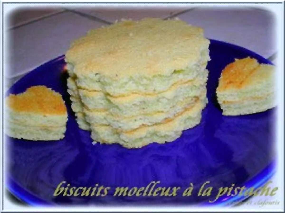 BISCUITS MOELLEUX A LA PATE DE PISTACHE