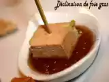Recette Declinaison de foie gras