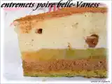 Recette Entremet poire belle-vaness