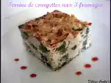 Recette Petite terrine de courgettes aux 3 fromages