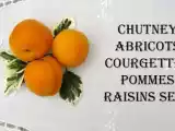 Recette Chutney d'abricots, courgettes et pommes