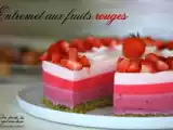 Recette Entremet aux fruits rouges