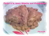 Recette Poulet à la sauce blanche aux champignons