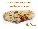 Recette Crêpes salées à la béchamel, jambon et champignons