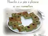 Recette Financier à la pâte à pistache et aux framboises