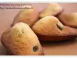 Recette Madeleines aux cerises & pistaches