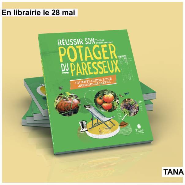 Réussir son potager du paresseux. Un anti-guide pour jardiniers libres de Didier Helmstetterg