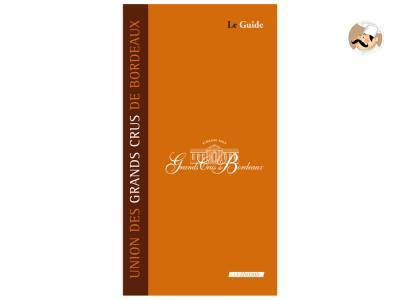 Le Guide - 12ème édition de l'Union des Grands Crus de Bordeaux