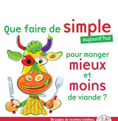 Que faire de simple aujourd'hui pour manger mieux et moins de viande