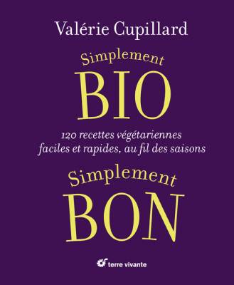 Simplement bio, simplement bon de Valérie Cupillard