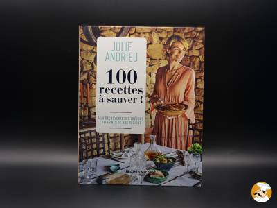 Découvrez 100 recettes à sauver ! de Julie Andrieu : Un hommage aux trésors culinaires de nos régions